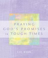 Praying God's Promises in Tough Times