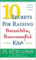 10 Secrets for Raising Sensible, Succesful Kids