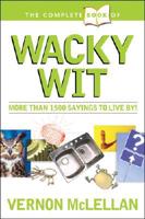 The Complete Book of Practical Proverbs & Wacky Wit