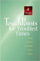 TouchPoints for Troubled Times