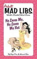 Adult Mad Libs He Loves Me, He Loves Me Not