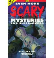 Even More Scary Mysteries for Sleep-Overs