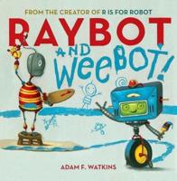 Raybot and Weebot!