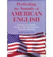Perfecting the Sounds of American English