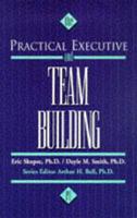 The Practical Executive and Team-Building