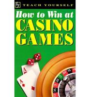 How to Win at Casino Games