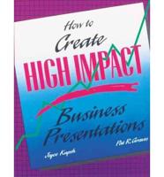 How to Create High-Impact Business Presentations