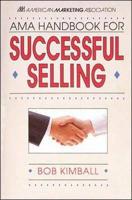 AMA Handbook for Successful Selling