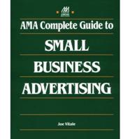 AMA Complete Guide to Small Business Advertising