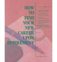 How to Find Your New Career Upon Retirement