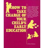 How to Take Charge of Your Child's Early Education