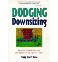 Dodging Downsizing