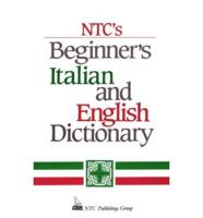 NTC's Beginner's Italian and English Dictionary