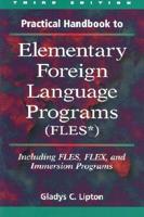 Practical Handbook to Elementary Foreign Language Programs (FLES)