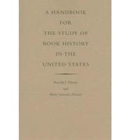 A Handbook for the Study of Book History in the United States