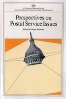 Perspectives on Postal Service Issues