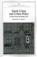 Youth Crime and Urban Policy