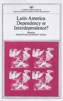 Latin America, Dependency or Interdependence?