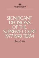 Significant Decisions of the Supreme Court, 1977-78 Term