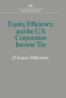 Equity, Efficiency, and the U.S. Corporation Income Tax