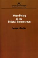 Wage Policy in the Federal Bureaucracy