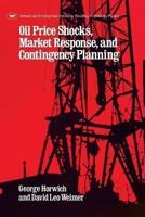 Oil Price Shocks, Market Response and Contingency Planning