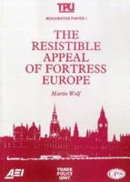 The Resistible Appeal of Fortress Europe (Rochester Paper ; 1)