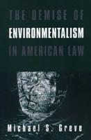 The Demise of Environmentalism in American Law