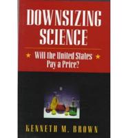 Downsizing Science