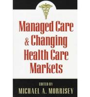 Managed Care and Changing Health Care Markets