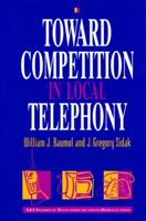 Toward Competition in Local Telephony