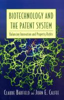 Biotechnology and the Patent System