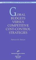 Global Budgets Versus Competitive Cost-Control Strategies