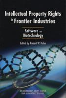Intellectual Property Rights in Frontier Industries : Software and Biotechnology