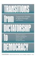 Transitions From Dictatorship To Democracy : Comparative Studies Of Spain, Portugal And Greece