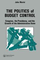 The Politics of Budget Control: Congress, the Presidency and Growth of the Administrative State