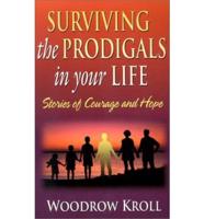 Surviving the Prodigals in Your Life