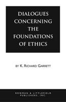 Dialogues Concerning the Foundations of Ethics