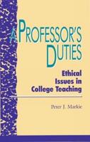 A Professor's Duties: Ethical Issues in College Teaching