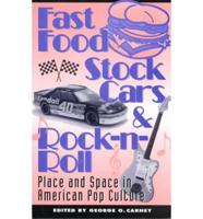 Fast Food, Stock Cars, & Rock-N-Roll