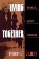 Living Together: Rationality, Sociality, and Obligation