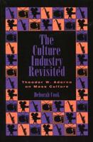 The Culture Industry Revisited: Theodor W. Adorno on Mass Culture