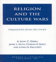 Religion and the Culuture Wars: Dispatches from the Front