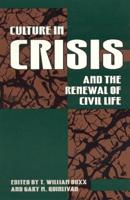 Culture in Crisis and the Renewal of Civil Life