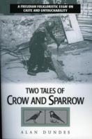 Two Tales of Crow and Sparrow: A Freudian Folkloristic Essay on Caste and Untouchability