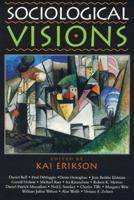 Sociological Visions: With Essays from Leading Thinkers of our Time