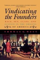 Vindicating the Founders: Race, Sex, Class, and Justice in the Origins of America