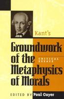 Kant's "Groundwork of the Metaphysics of Morals"