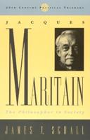 Jacques Maritain: The Philosopher in Society