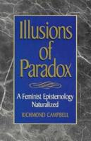 Illusions of Paradox: A Feminist Epistemology Naturalized